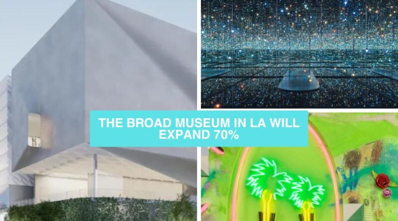 The broad Museum in LA expands