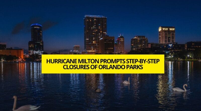 Huracán Milton: Fases de cierre en parques de Orlando