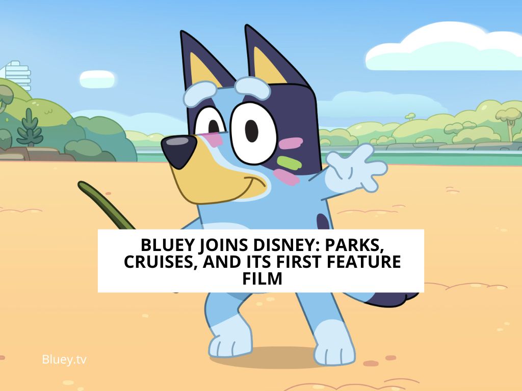 Bluey llega a Disney: parques, cruceros y su primera película