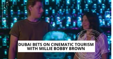 Dubai bets on cinematic Millie Bobby Brown