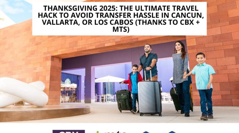 Thanksgiving 2025: El hack definitivo para no sufrir con tu traslado en Cancún