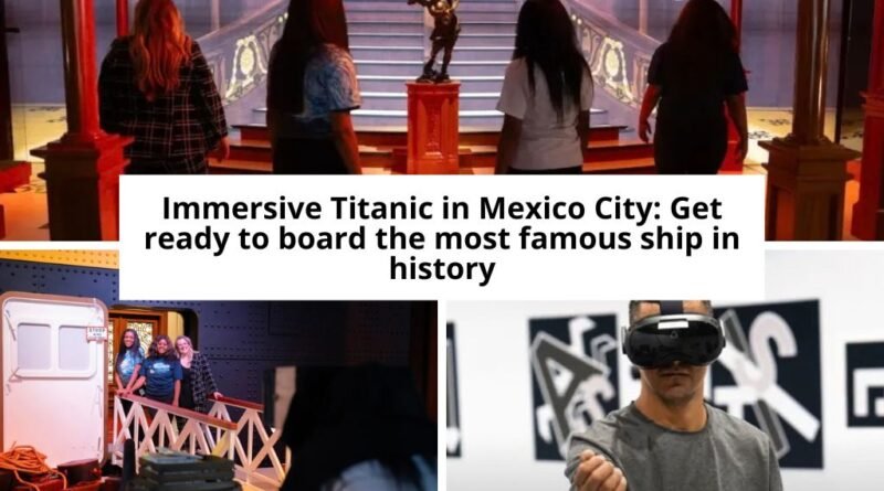 Titanic inmersivo en CDMX