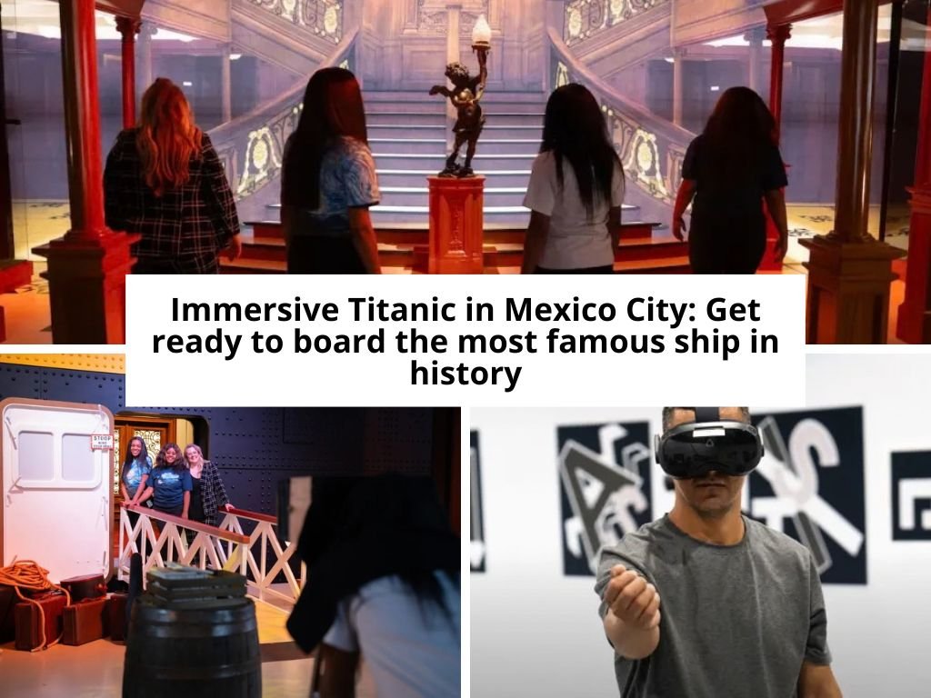 Titanic inmersivo en CDMX: Prepárate para subir al barco más famoso de la historia